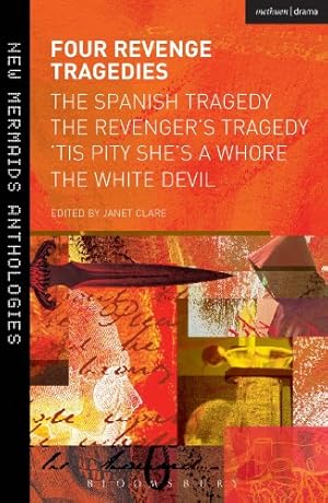 Seller image for Four Revenge Tragedies: The Spanish Tragedy, The Revenger's Tragedy, 'Tis Pity She's A Whore and The White Devil (New Mermaids) by Kyd, Thomas, Ford, John, Webster, John [Paperback ] for sale by booksXpress