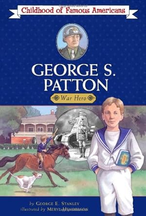 Imagen del vendedor de George S. Patton: War Hero (Childhood of Famous Americans) by Stanley, George E. [Paperback ] a la venta por booksXpress