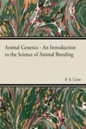 Bild des Verkufers fr Animal Genetics - The Science of Animal Breeding by Crew, F. A. [Paperback ] zum Verkauf von booksXpress