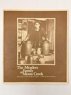 Bild des Verkufers fr The Meaders Family of Mossy Creek Eighty Years of North Georgia Folk Pottery zum Verkauf von Old New York Book Shop, ABAA