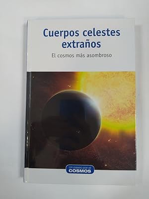 Imagen del vendedor de Cuerpos celestes extraos, el cosmos ms asombroso. a la venta por TraperaDeKlaus