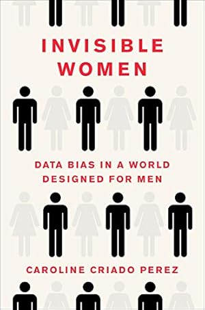 Seller image for Invisible Women: Data Bias in a World Designed for Men by Criado Perez, Caroline [Hardcover ] for sale by booksXpress