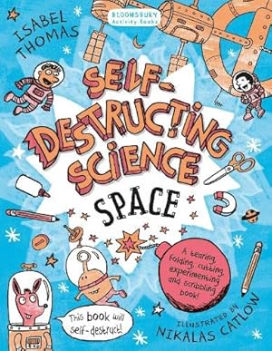 Imagen del vendedor de Self-Destructing Science: Space by Isabel Thomas, Nikalas Catlow [Paperback ] a la venta por booksXpress