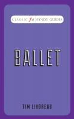 Bild des Verkufers fr Ballet (Classic FM Handy Guides) zum Verkauf von Smartbuy