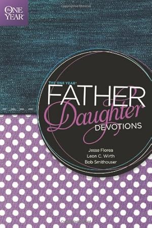 Seller image for The One Year Father-Daughter Devotions by Florea, Jesse, Wirth, Leon C., Smithouser, Bob [Paperback ] for sale by booksXpress
