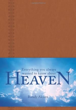 Bild des Verkufers fr Everything You Always Wanted to Know about Heaven by Alcorn, Randy, Beers, Jason [Imitation Leather ] zum Verkauf von booksXpress