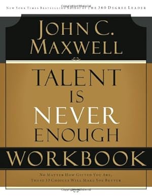 Immagine del venditore per Talent is Never Enough Workbook by John C. Maxwell [Paperback ] venduto da booksXpress