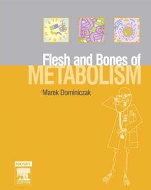 Bild des Verkufers fr The Flesh and Bones of Metabolism, (Flesh & Bones) zum Verkauf von WeBuyBooks