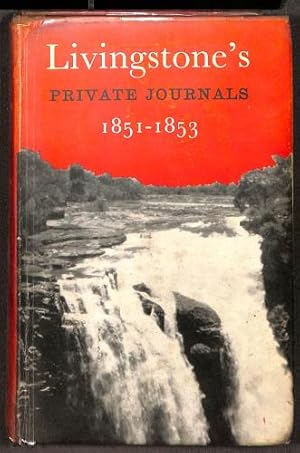 Image du vendeur pour Livingstones private journals 1851-1853 / edited with an introduction by I. Schapera mis en vente par WeBuyBooks