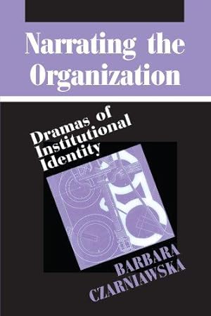 Imagen del vendedor de Narrating the Organization: Dramas of Institutional Identity (New Practices of Inquiry) a la venta por WeBuyBooks