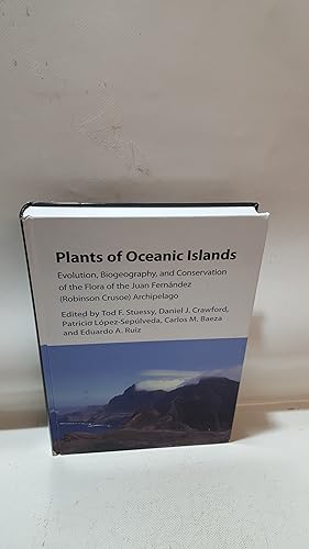 Seller image for Plants Of Oceanic Islands Evolution, Biogeography, And Conservation Of The Flora Of The Juan Fern?ndez (Robinson Crusoe) Archipelago for sale by Cambridge Rare Books