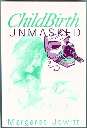Bild des Verkufers fr Childbirth Unmasked zum Verkauf von WeBuyBooks