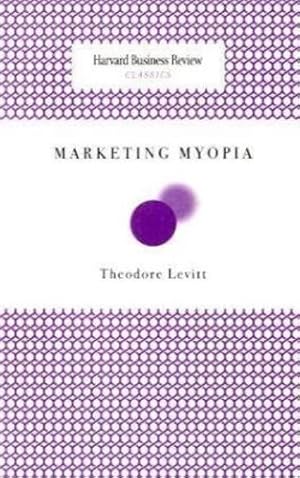 Seller image for Marketing Myopia (Harvard Business Review Classics) by Levitt, Theordore [Paperback ] for sale by booksXpress