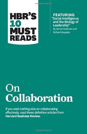 Bild des Verkufers fr HBR's 10 Must Reads on Collaboration (with featured article "Social Intelligence and the Biology of Leadership," by Daniel Goleman and Richard Boyatzis) by Review, Harvard Business, Goleman, Daniel, Boyatzis, Richard E., Hansen, Morten [Paperback ] zum Verkauf von booksXpress