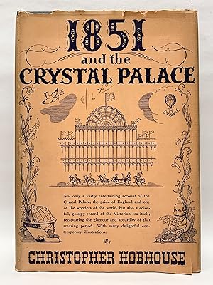 1851 and the Crystal Palace being an account of the Great Exhibition and its contents ; of Sir Jo...