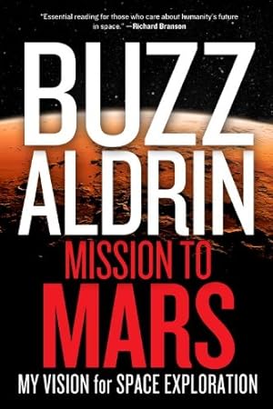 Immagine del venditore per Mission to Mars: My Vision for Space Exploration by Aldrin, Buzz, David, Leonard [Hardcover ] venduto da booksXpress