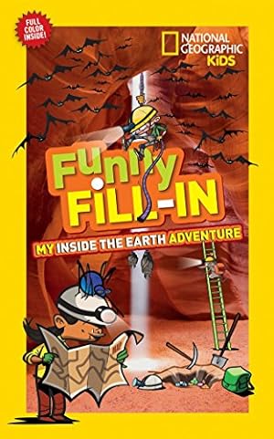 Seller image for National Geographic Kids Funny Fill-in: My Inside the Earth Adventure (NG Kids Funny Fill In) [Soft Cover ] for sale by booksXpress