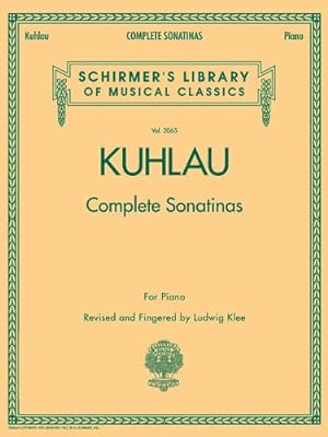 Seller image for Kuhlau - Complete Sonatinas for Piano: Schirmer Library of Classics Volume 2065 (Schirmer's Library of Musical Classics) [Paperback ] for sale by booksXpress