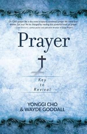 Seller image for Prayer: Key to Revival by Yonggi Cho, Wayde Goodall [Paperback ] for sale by booksXpress