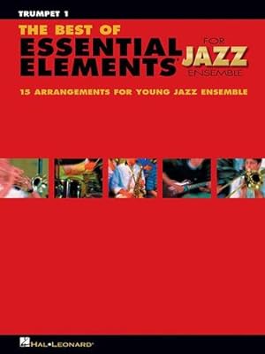Immagine del venditore per The Best of Essential Elements for Jazz Ensemble: 15 Selections from the Essential Elements for Jazz Ensemble Series - TRUMPET 1 [Paperback ] venduto da booksXpress