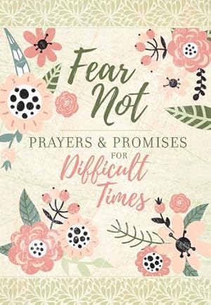 Imagen del vendedor de Fear Not: Prayers & Promises for Difficult Times by BroadStreet Publishing Group LLC [Paperback ] a la venta por booksXpress