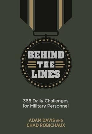 Imagen del vendedor de Behind the Lines: 365 Daily Challenges for Military Personnel by Adam Davis, Chad Robichaux, Lt. Col. Dave Grossman (Foreword) [Imitation Leather ] a la venta por booksXpress