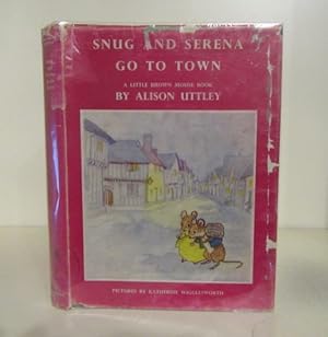 Snug and Serena Go to Town. A Little Brown Mouse Book