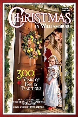 Seller image for Christmas in Williamsburg: 300 Years of Family Traditions by Kostyal, Karen, Colonial Williamsburg Foundation [Hardcover ] for sale by booksXpress