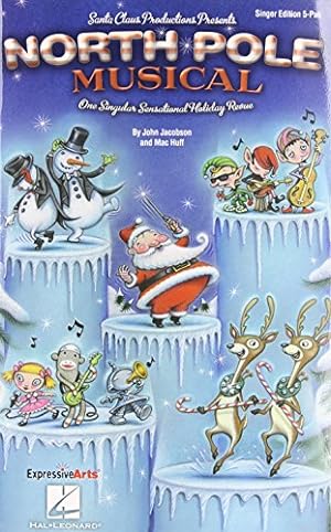 Immagine del venditore per North Pole Musical: One Singular Sensational Holiday Revue by Jacobson, John, Huff, Mac [Paperback ] venduto da booksXpress