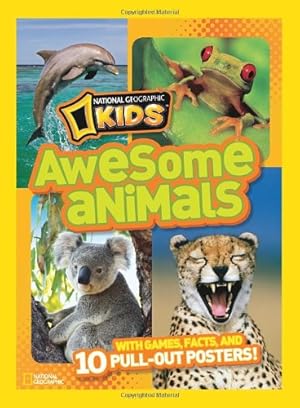 Seller image for National Geographic Kids Awesome Animals: With Games, Facts, and 10 Pull-out Posters! by National Geographic [Paperback ] for sale by booksXpress