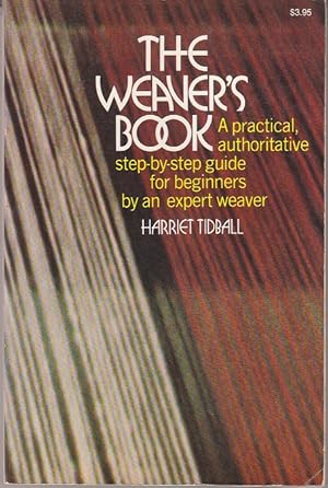 Seller image for The Weaver's Book: Fundamentals of Handweaving [1st Thus] for sale by Monroe Bridge Books, MABA Member