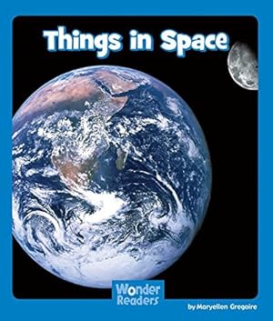 Seller image for Things in Space (Wonder Readers Emergent Level) by Gregoire, Maryellen [Hardcover ] for sale by booksXpress