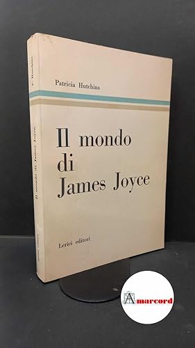 Seller image for Hutchins, Patricia. , and Sanesi, Roberto. , Berberian, Cathy. Il mondo di James Joyce Milano Lerici, 1960 for sale by Amarcord libri