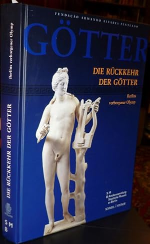 Die Rückkehr der Götter. Berlins verborgener Olymp. Ausstellungskatalog Staatliche Museen zu Berl...