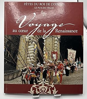Seller image for FETES DU ROI DE LOISEAU LE PUY-EN-VELAY Voyage au coeur de la Renaissance for sale by Lioudalivre