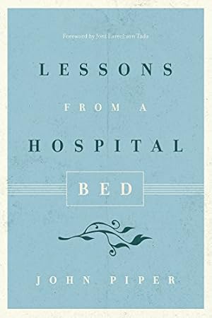 Seller image for Lessons from a Hospital Bed by Piper, John [Paperback ] for sale by booksXpress