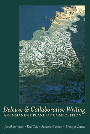 Bild des Verkufers fr Deleuze and Collaborative Writing: An Immanent Plane of Composition (Complicated Conversation) by Wyatt, Jonathan, Gale, Ken, Gannon, Susanne, Davies, Bronwyn [Paperback ] zum Verkauf von booksXpress