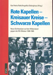 Bild des Verkufers fr Rote Kapellen   Kreisauer Kreise   Schwarze Kapellen: Neue Sichtweisen auf den Widerstand gegen die NS-Diktatur 1938-1945 zum Verkauf von Antiquariat Kastanienhof