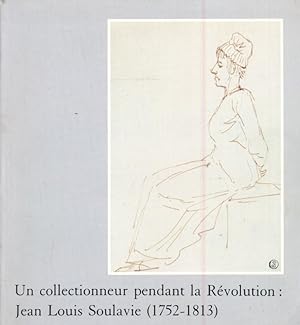 Bild des Verkufers fr Un Collectionneur pendant la rvolution Jean Louis Soulavie (1752 - 1813) zum Verkauf von LIBRAIRIE GIL-ARTGIL SARL