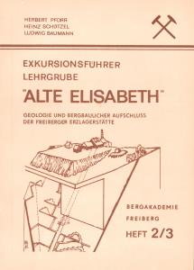 Bild des Verkufers fr Exkursionsfhrer Lehrgrube  Alte Elisabeth" Heft 2/3;Geologie und bergbaulicher Aufschluss der Freiberger Erzlagersttte zum Verkauf von Antiquariat Kastanienhof