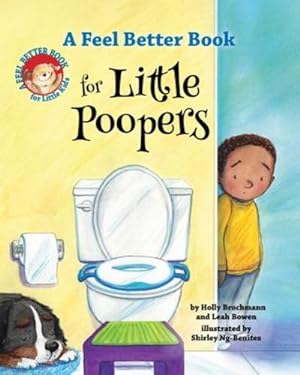 Seller image for A Feel Better Book for Little Poopers (Feel Better Books for Little Kids) by Bowen, Leah, Brochmann, Holly [Hardcover ] for sale by booksXpress