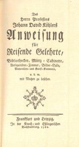 Bild des Verkufers fr Des Herrn Professors Johann David Khlers Anweisung fr reisende Gelehrte zum Verkauf von Antiquariat Kastanienhof