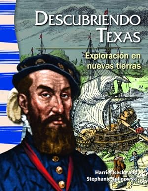 Seller image for Teacher Created Materials - Primary Source Readers: Descubriendo Texas (Finding Texas) - Exploraci ³n en nuevas tierras (Exploration in New Lands) - Grade 4 - Guided Reading Level S by Harriet Isecke;Stephanie Kuligowski [Paperback ] for sale by booksXpress