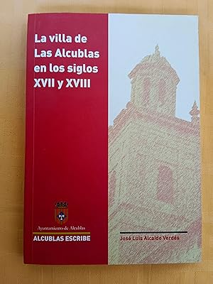 LA VILLA DE LAS ALCUBLAS EN LOS SIGLOS XVII Y XVIII