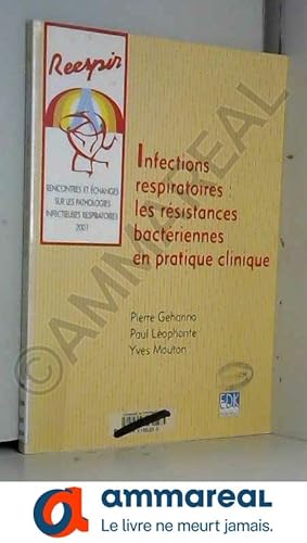 Seller image for Infections respiratoires : les rsistances bactriennes en pratique clinique for sale by Ammareal