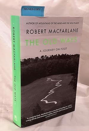 Seller image for The Old Ways. A Journey on Foot. SIGNED BY AUTHOR for sale by Addyman Books