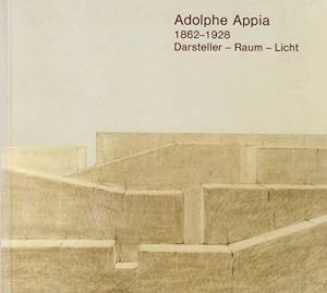 Imagen del vendedor de Adolphe Appia 1862 bis 1928 - Darsteller, Raum, Licht a la venta por Ammareal