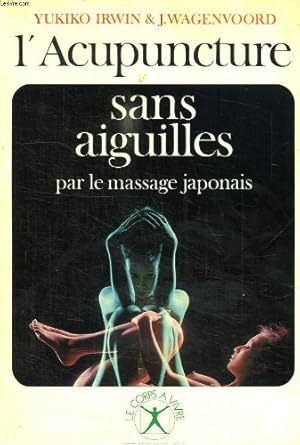 Image du vendeur pour L'Acupuncture sans aiguilles par le massage japonais mis en vente par Ammareal