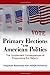 Image du vendeur pour Primary Elections and American Politics: The Unintended Consequences of Progressive Era Reform [Hardcover ] mis en vente par booksXpress