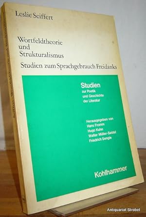 Wortfeldtheorie und Strukturalismus. Studien zum Sprachgebrauch Freidanks.